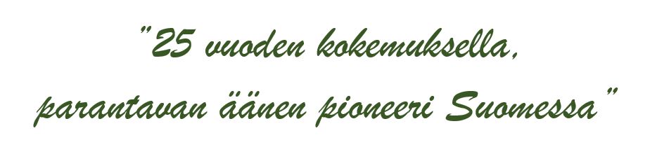 25 vuoden kokemuksella, parantavan äänen pioneeri Suomessa